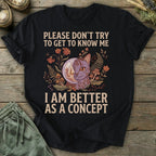 Printify T-Shirt Better As A Concept T-Shirt