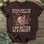 Printify T-Shirt Better As A Concept T-Shirt
