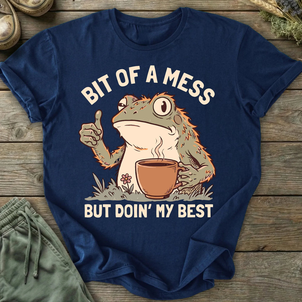 Printify T-Shirt Bit Of A Mess But Doin' My Best T-Shirt