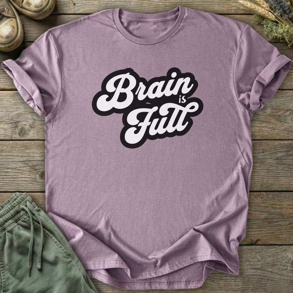 Printify T-Shirt Brain Is Full T-Shirt