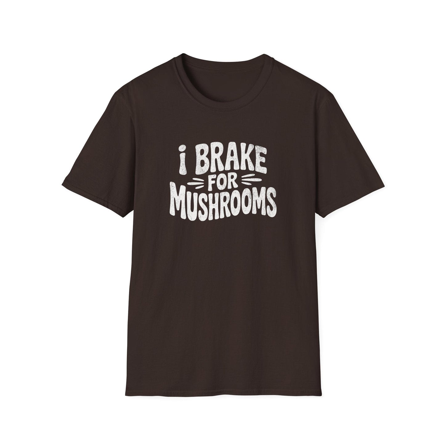 Printify T-Shirt Brake For Mushrooms T-Shirt