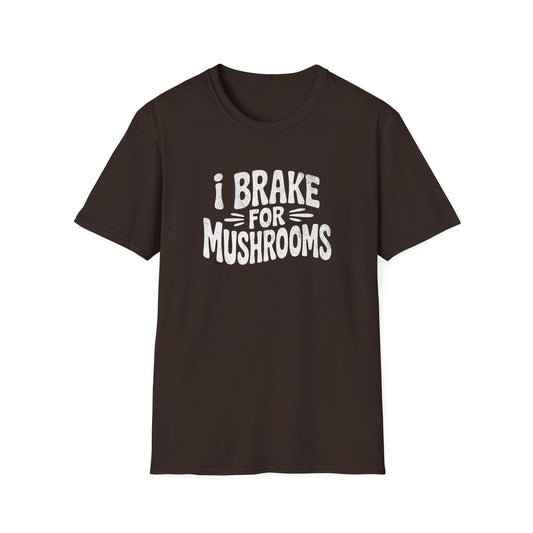 Printify T-Shirt Brake For Mushrooms T-Shirt