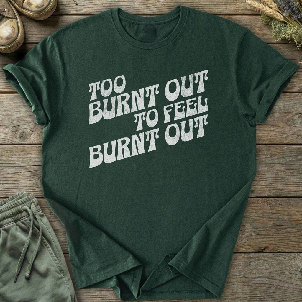 Printify T-Shirt Burnt Out T-Shirt