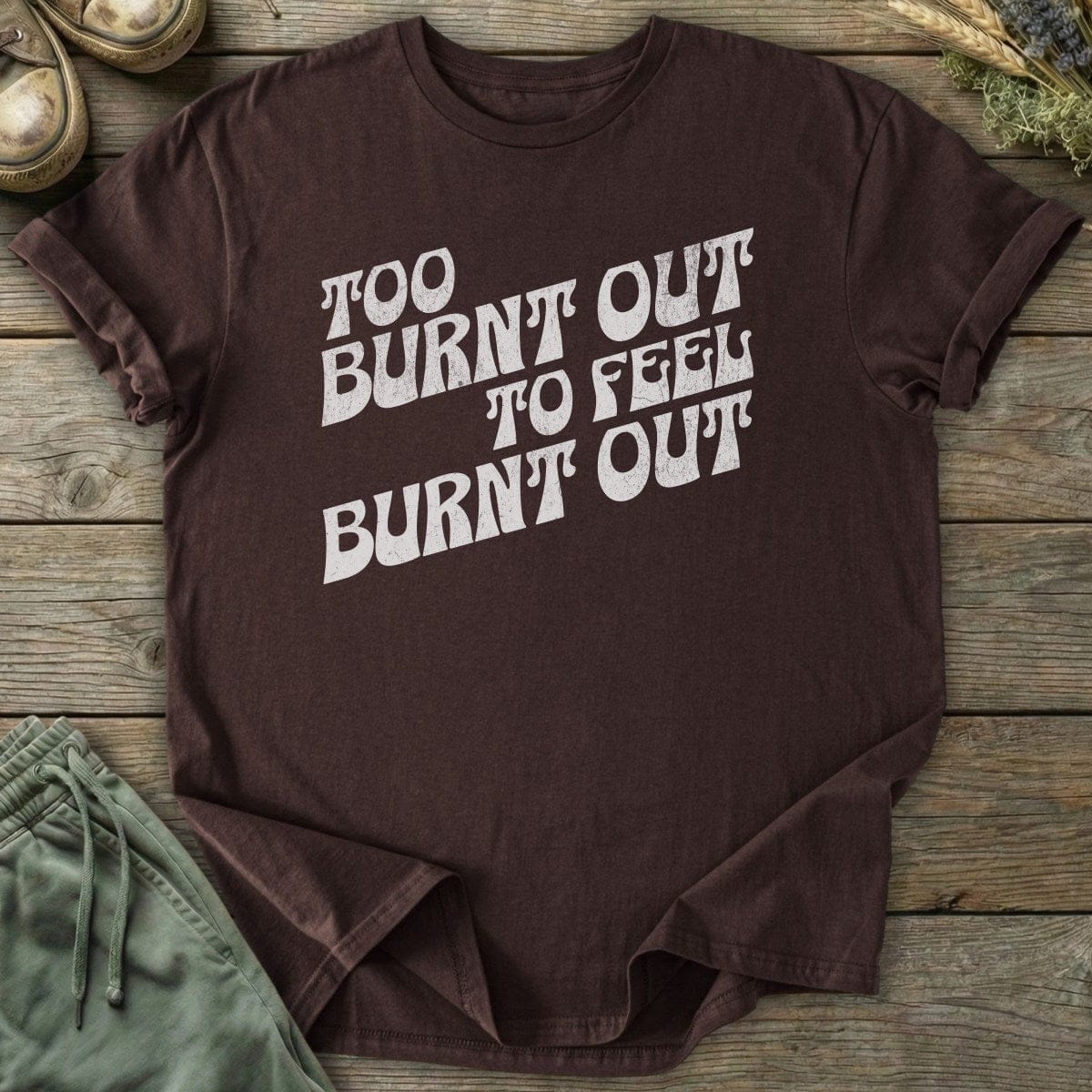 Printify T-Shirt Burnt Out T-Shirt