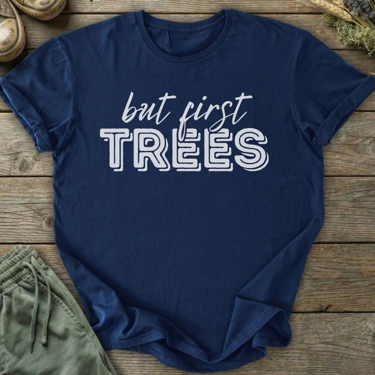 Printify T-Shirt But First Trees T-Shirt