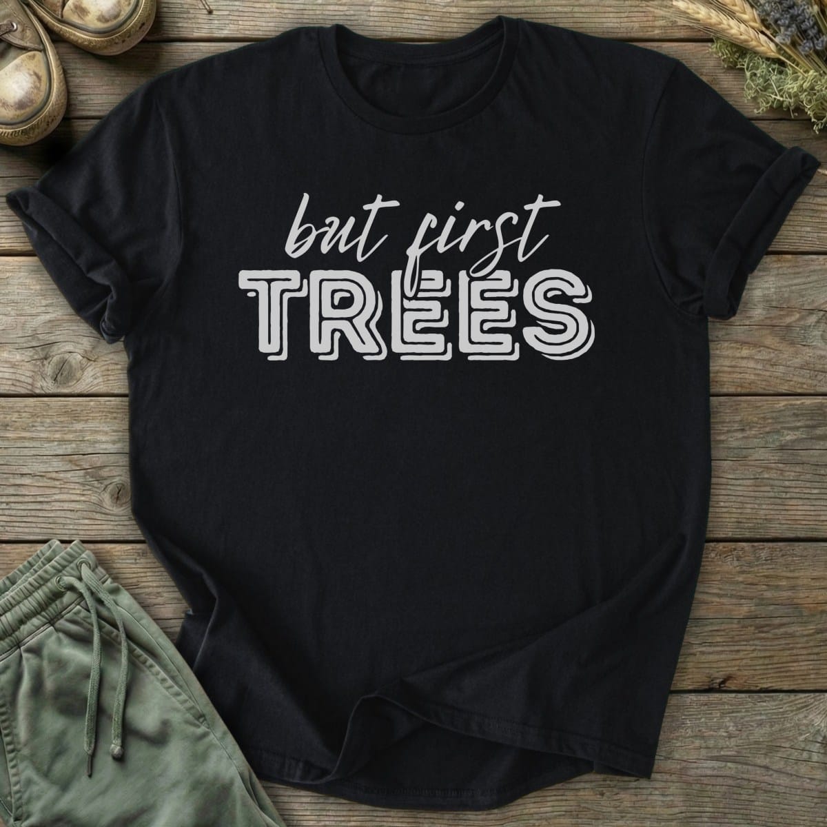 Printify T-Shirt But First Trees T-Shirt