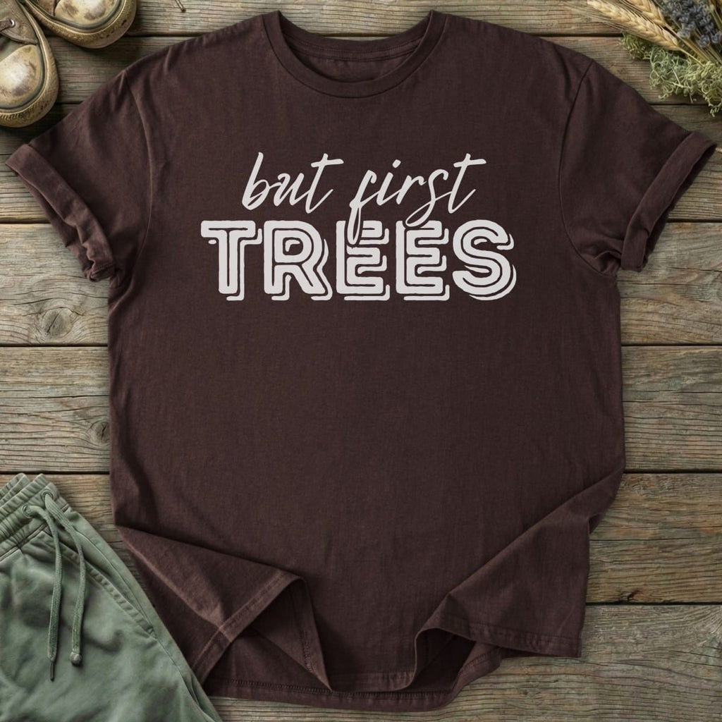 Printify T-Shirt But First Trees T-Shirt