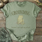 Printify T-Shirt Can't Quit Yet Grounding T-Shirt