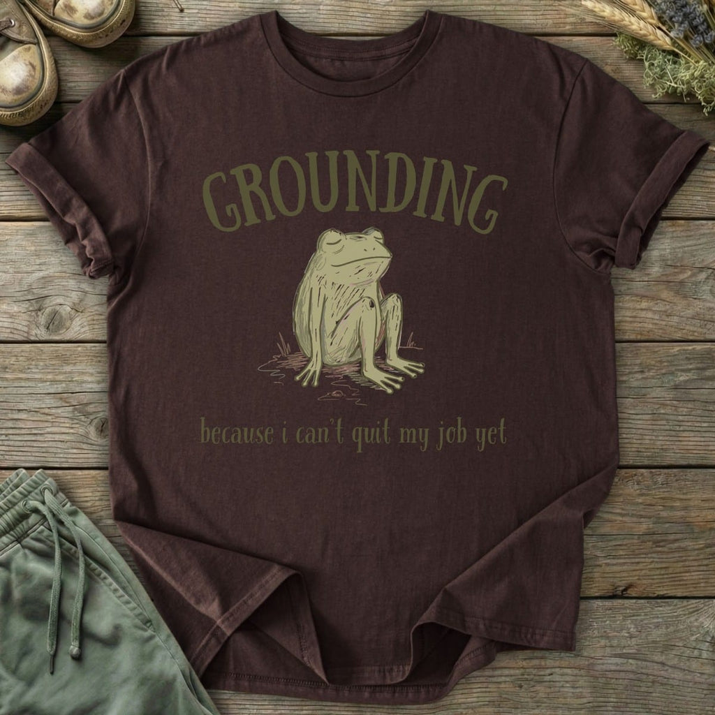 Printify T-Shirt Can't Quit Yet Grounding T-Shirt