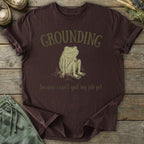 Printify T-Shirt Can't Quit Yet Grounding T-Shirt