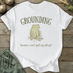 Printify T-Shirt Can't Quit Yet Grounding T-Shirt