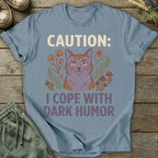 Printify T-Shirt Caution I Cope With Dark Humor T-Shirt
