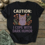Printify T-Shirt Caution I Cope With Dark Humor T-Shirt