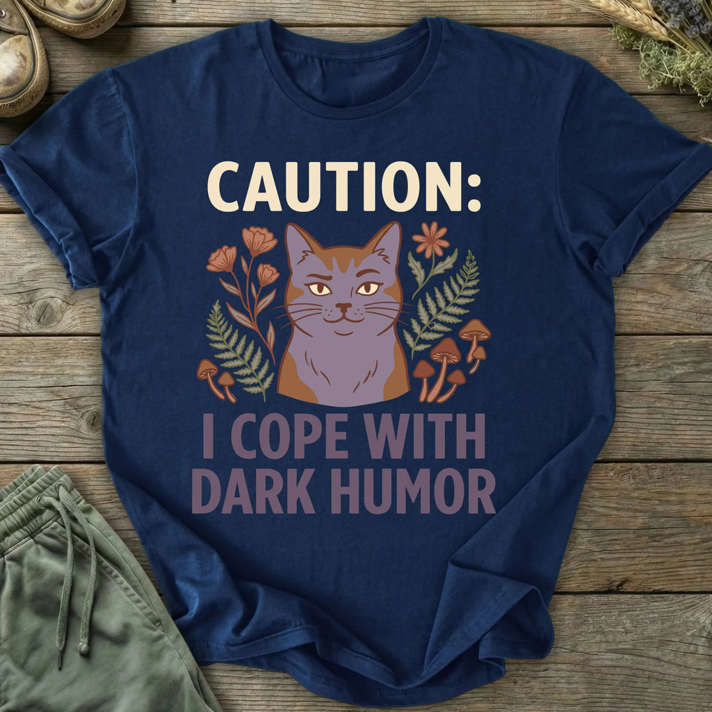 Printify T-Shirt Caution I Cope With Dark Humor T-Shirt