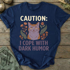 Printify T-Shirt Caution I Cope With Dark Humor T-Shirt