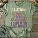 Printify T-Shirt Caution I Cope With Dark Humor T-Shirt