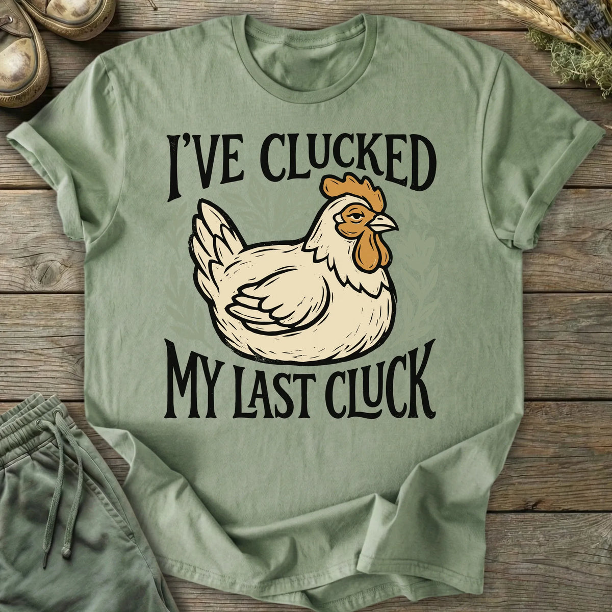 Printify T-Shirt Clucked My Last Cluck T-Shirt