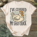 Printify T-Shirt Clucked My Last Cluck T-Shirt