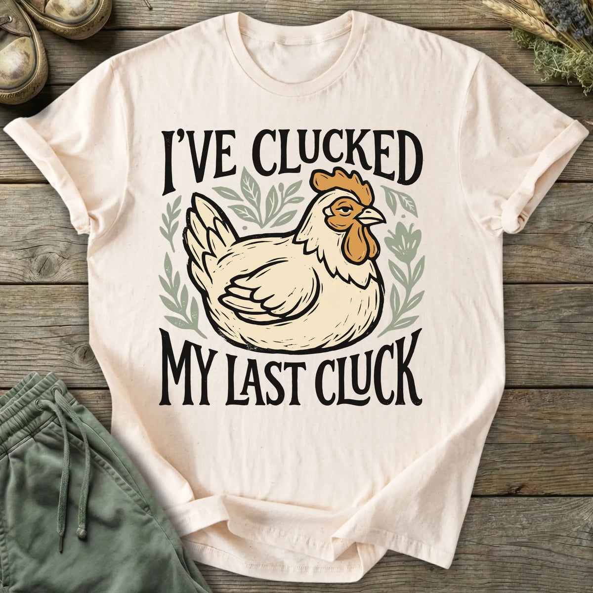Printify T-Shirt Clucked My Last Cluck T-Shirt