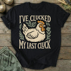 Printify T-Shirt Clucked My Last Cluck T-Shirt