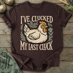 Printify T-Shirt Clucked My Last Cluck T-Shirt