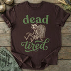 Printify T-Shirt Dead Tired T-Shirt