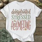 Printify T-Shirt Dehydrated Stressed T-Shirt