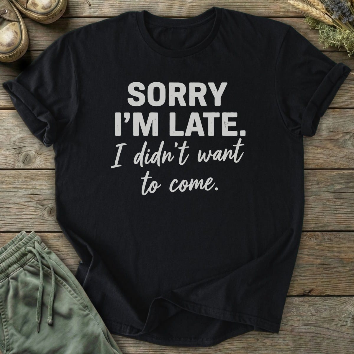 Printify T-Shirt Didn't Want To Come T-Shirt