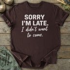 Printify T-Shirt Didn't Want To Come T-Shirt