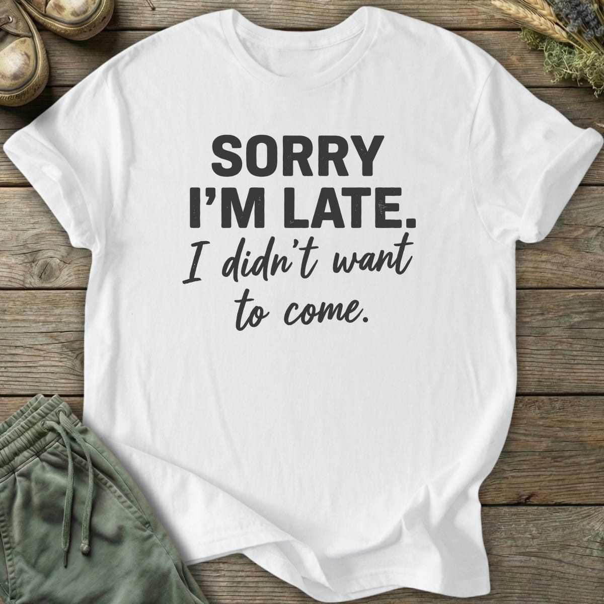 Printify T-Shirt Didn't Want To Come T-Shirt