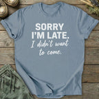 Printify T-Shirt Didn't Want To Come T-Shirt