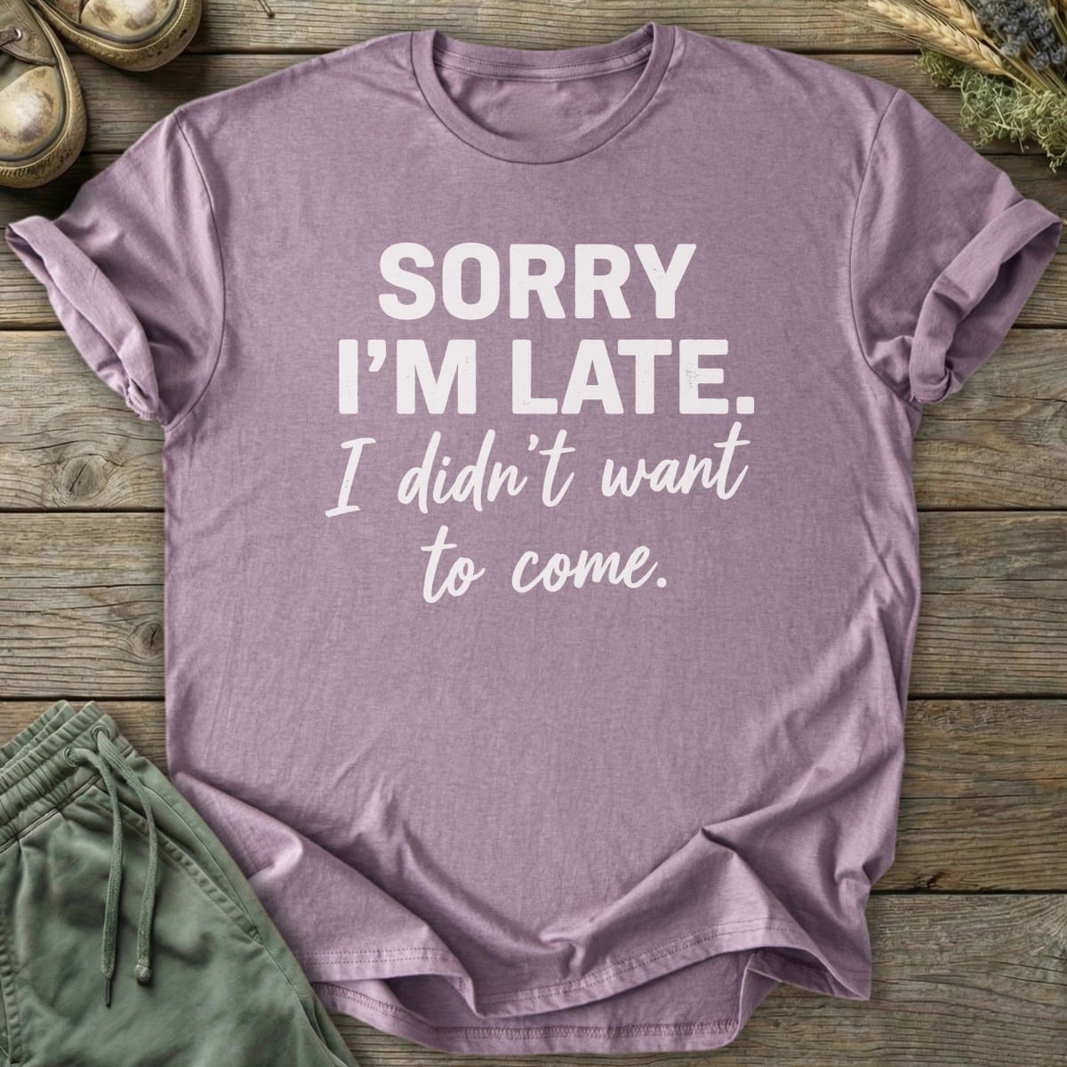 Printify T-Shirt Didn't Want To Come T-Shirt