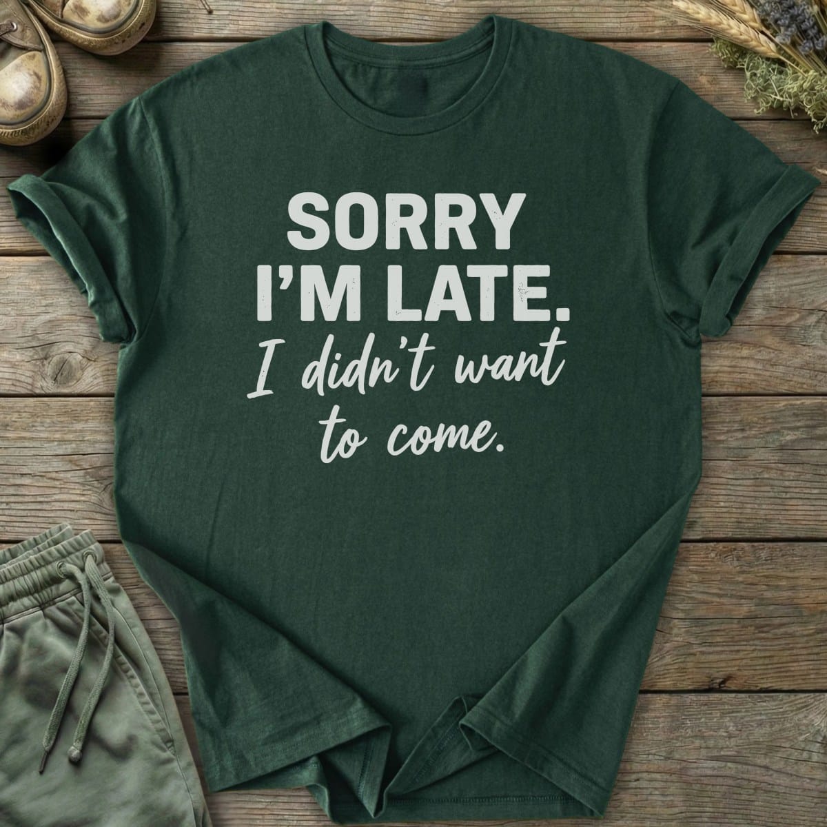 Printify T-Shirt Didn't Want To Come T-Shirt