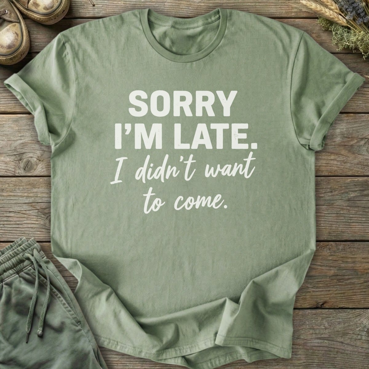 Printify T-Shirt Didn't Want To Come T-Shirt