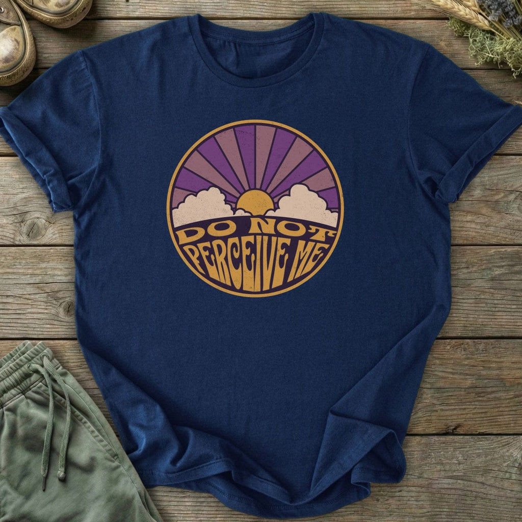 Printify T-Shirt Do Not Perceive Me T-Shirt