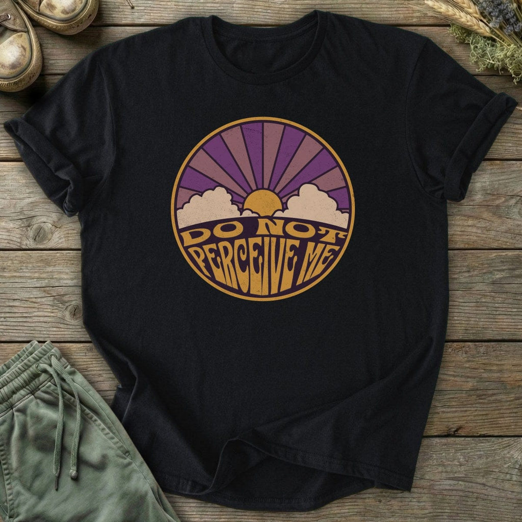 Printify T-Shirt Do Not Perceive Me T-Shirt