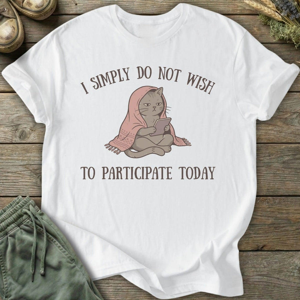 Printify T-Shirt Do Not Wish To Participate Cat T-Shirt