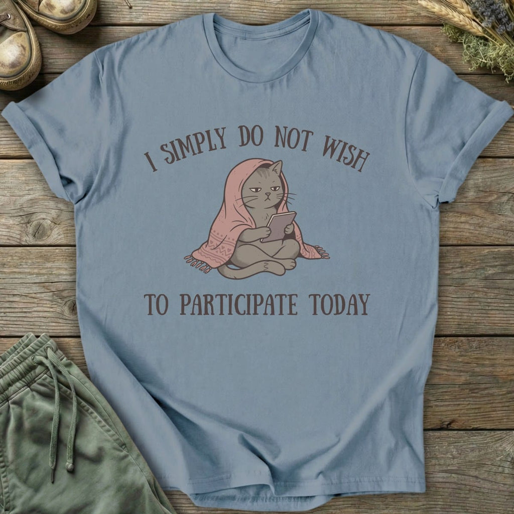 Printify T-Shirt Do Not Wish To Participate Cat T-Shirt