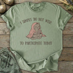 Printify T-Shirt Do Not Wish To Participate Cat T-Shirt