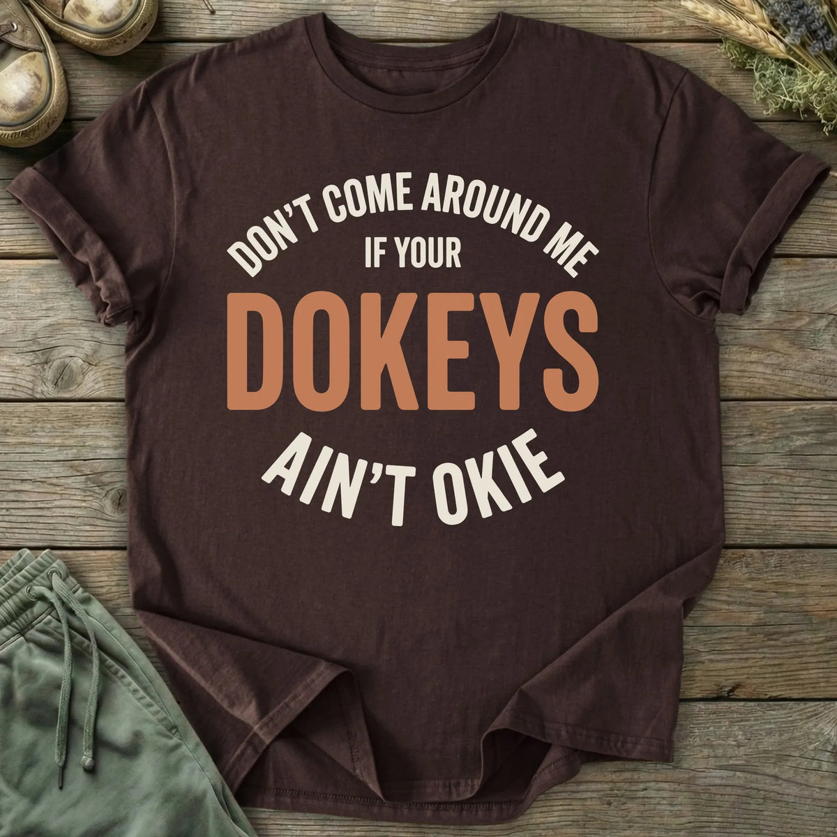 Printify T-Shirt Dokeys Ain't Okie text T-Shirt