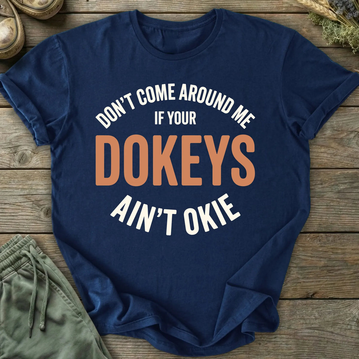 Printify T-Shirt Dokeys Ain't Okie text T-Shirt