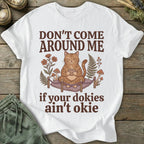 Printify T-Shirt Don't Come Around Me T-Shirt
