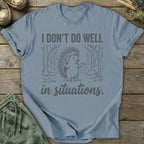 Printify T-Shirt Don't Do Situations T-Shirt
