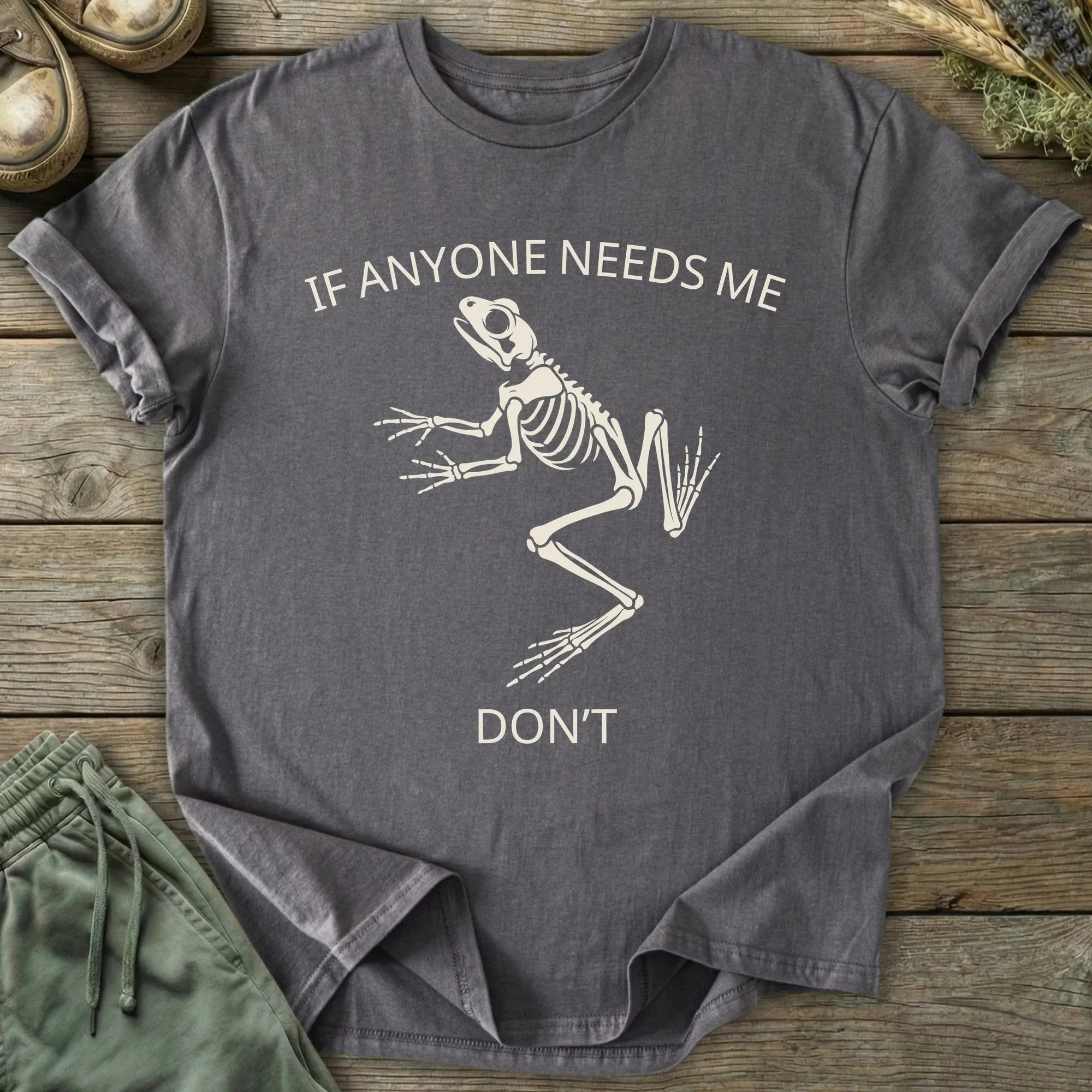 Printify T-Shirt Don't Need Me T-Shirt