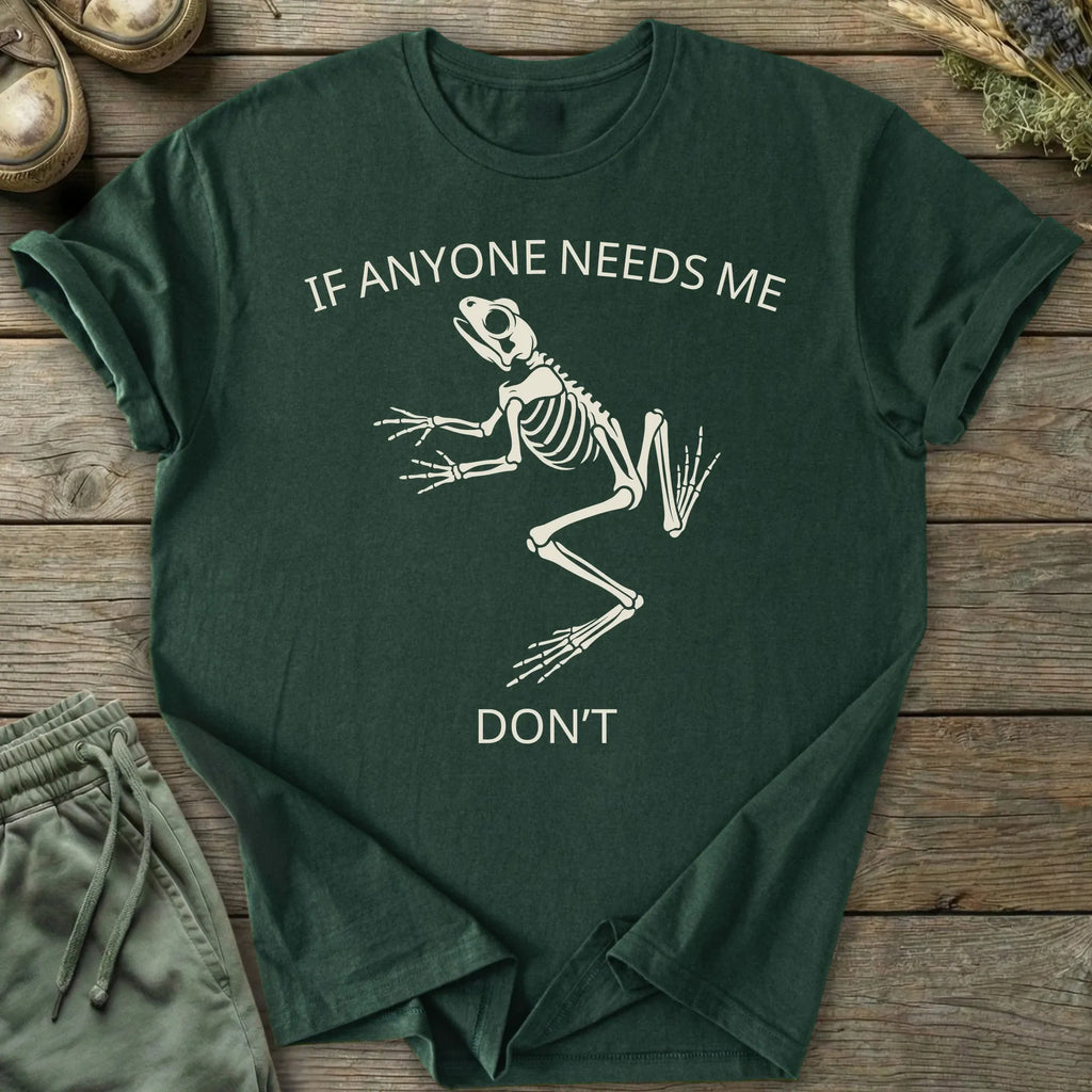 Printify T-Shirt Don't Need Me T-Shirt