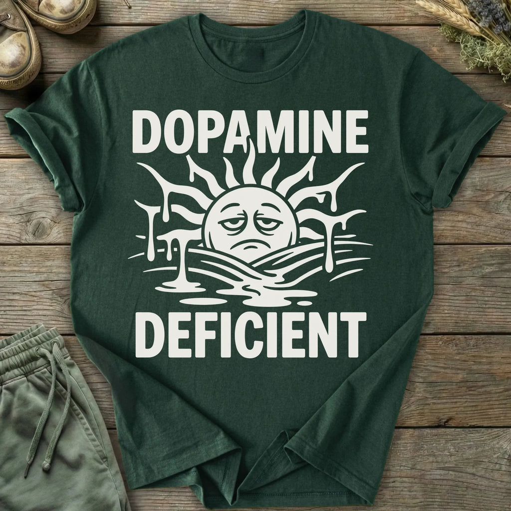 Printify T-Shirt Dopamine Deficient T-Shirt