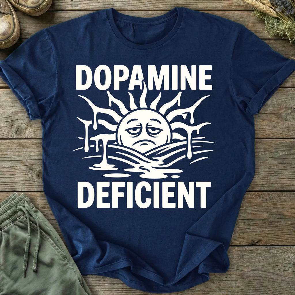 Printify T-Shirt Dopamine Deficient T-Shirt