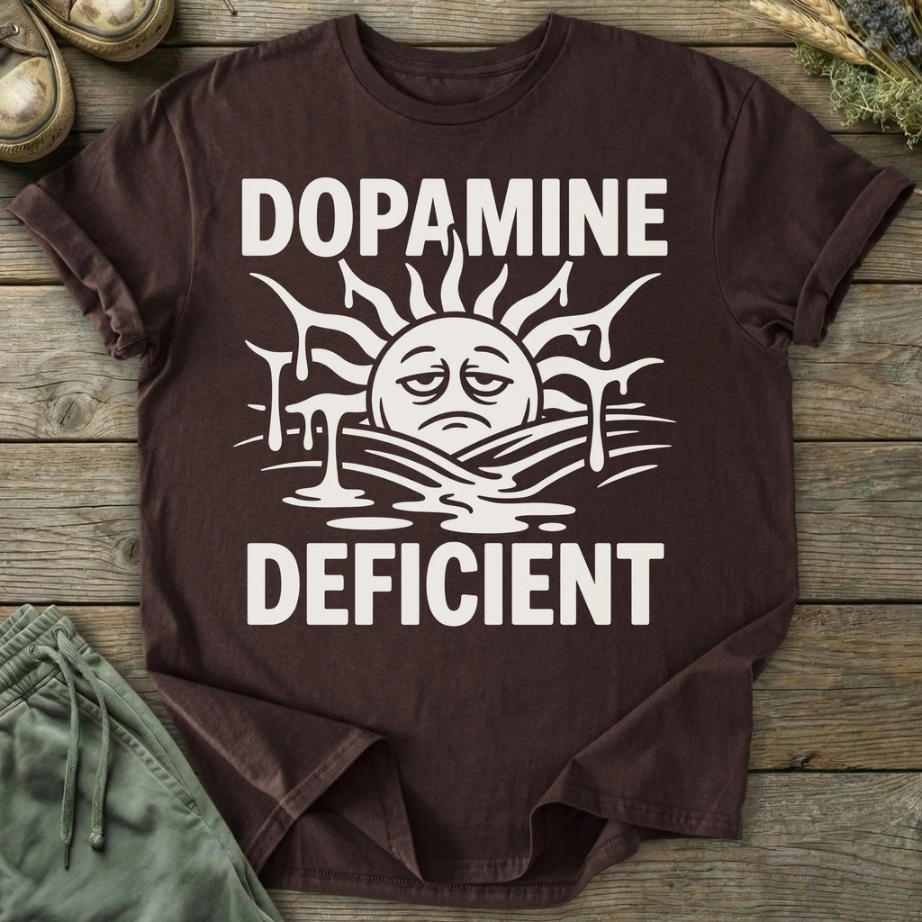 Printify T-Shirt Dopamine Deficient T-Shirt