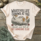 Printify T-Shirt Duck And Let It Hit Someone Else T-Shirt
