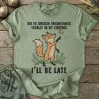 Printify T-Shirt Due To Foreseen Circumstances T-Shirt